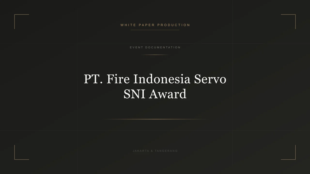 Video SNI Award PT Fire Indonesia Servo - Whitepaper Production